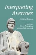 Peter Adamson, Peter (Ludwig-Maximilians-Universitat Mun Adamson, EDITED BY PETER ADAM, Peter Adamson, Peter (Ludwig-Maximilians-Universitat Munchen) Adamson, … - Interpreting Averroes Critical Essays