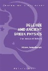 Michael James Bennett - Deleuze and Ancient Greek Physics
