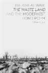 Dr Oliver (Loughborough University Tearle, Oliver Tearle, Oliver (Loughborough University Tearle, TEARLE OLIVER - The Great War, The Waste Land and the Modernist Long Poem