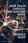 Donald Pfaff, Donald (Rockefeller University Pfaff, Pfaff Donald - How Brain Arousal Mechanisms Work