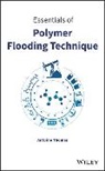 A Thomas, Antoine Thomas - Essentials of Polymer Flooding Technique