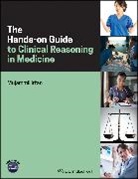 M Irfan, Mujammil Irfan - Hands-On Guide to Clinical Reasoning in Medicine