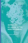 Christine Mitchell, Christine (St Andrew's College Mitchell, Christine (St Andrew''s College Mitchell, Craig Martin - Inventing Religion in the Persian Empire