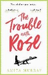 Amita Murray - Trouble With Rose