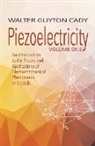 Walter Cady, Walter Guyton Cady - Piezoelectricity: Volume One: An Introduction to Theory Applications