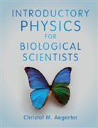 Christof M Aegerter, Christof M. Aegerter, Christof M. (Universitat Zurich) Aegerter, AEGERTER CHRISTOF M - Introductory Physics for Biological Scientists