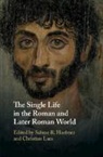 EDITED BY SABINE HUE, Sabine (Universitat Basel Huebner, Sabine R Huebner, Sabine R. (Universitat Basel Huebner, Sabine (Universitat Basel Huebner, Sabine R. Huebner... - Single Life in the Roman and Later Roman World