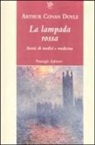 Arthur Conan Doyle, Arthur Conan Doyle - La lampada rossa. Storie di medici e di medicina