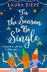Laura Ziepe, Ziepe Laura - 'Tis the Season to be Single