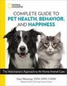 CAWA, DVM, MPH, Gary Weitzman, Gary Weitzman D. V. M. - National Geographic Complete Guide to Pet Health, Behavior, and
