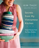 Kim Thuy, Kim Thúy - Secrets from My Vietnamese Kitchen