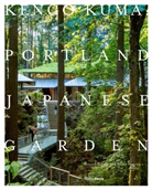 Balazs Bognar, Botond Bognar, Botond Bognár, Blazs Bognard, Kengo Kuma - Kengo Kuma and the Portland Japanese Garden