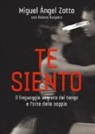 Daiana Guspero, Miguel Ángel Zotto - Te siento. Il linguaggio segreto del tango e l'arte della coppia