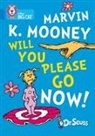 Seuss, Dr. Seuss - Marvin K. Mooney Will You Please Go Now!