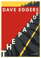 Dave Eggers - The Parade
