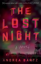 Andrea Bartz - The Lost Night
