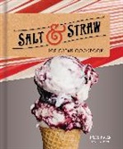 J. J. Goode, J.J. Goode, JJ Goode, Tyler Malek - The Salt and Straw Ice Cream Cookbook