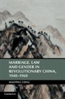 Xiaoping Cong, Xiaoping (University of Houston) Cong, Cong Xiaoping - Marriage, Law and Gender in Revolutionary China, 1940-1960