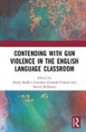 Shelly Rumohr-Voskuil Shaffer, Steven Bickmore, Steven T. Bickmore, Gretchen Rumohr-Voskuil, Shelly Shaffer - Contending With Gun Violence in the English Language Classroom