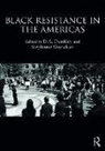 D.a. Shonekan Dunkley, D A Dunkley, D.A. Dunkley, Stephanie Shonekan - Black Resistance in the Americas