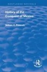 William Prescott, William H Prescott, William H. Prescott, John Foster Kirk - Revival: History of the Conquest of Mexico (1886)