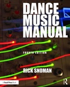 Rick Snoman, Rick (Recording and Live-Mixing Engineer Snoman, Rick (Recording and Live-Mixing Engineer) Snoman - Dance Music Manual