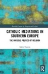Xabier Itcaina, Xabier Itçaina - Catholic Mediations in Southern Europe