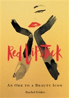 Rachel Felder, Felder Rachel - Red Lipstick