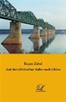 Eugen Zabel - Auf der sibirischen Bahn nach China