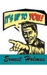 Ernest Holmes - It's Up to You