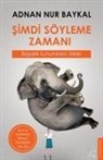 Adnan Nur Baykal - Simdi Söyleme Zamani