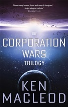 Ken Macleod - The Corporation Wars Trilogy