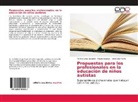 Díaz Morfa, Díaz Morfa, René Díaz Morfa, Mayt Naranjo, Mayte Naranjo, Marily Veiga Quignón... - Propuestas para los profesionales en la educación de niños autistas