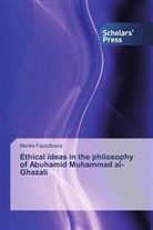 Munira Fayzulloeva - Ethical ideas in the philosophy of Abuhamid Muhammad al-Ghazali