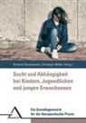 Christoph Mo¨ller, Christoph Moller, Möller, Möller, Christoph Möller, Ruthar Stachowske... - Sucht und Abhangigkeit bei Kindern, Jugendlichen und jungen Erwachsenen