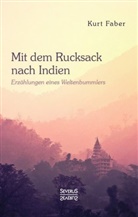 Kurt Faber - Mit dem Rucksack nach Indien
