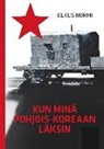 Klaus Nurmi - Kun minä Pohjois-Koreaan läksin