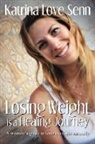 Katrina Love Senn, Katrina Love Senn - Losing Weight is a Healing Journey