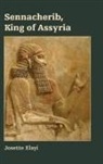 Josette Elayi - Sennacherib, King of Assyria