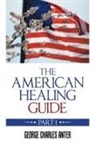 George Charles Anter - The American Healing Guide