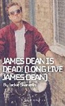 Jackie Skarvellis, Jackie (Author) Skarvellis, Skarvellis Jackie - James Dean is Dead! (Long Live James Dean)