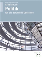 Jutta BarfuÃ, Jutt Barfuss, Jutta Barfuß, Kirsti Gerloff, Kirstin Gerloff, Nicklas Pommer... - Arbeitsbuch Politik für die berufliche Oberstufe