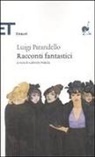 Luigi Pirandello, G. Pedullà, Gabriele Pedullà - Racconti fantastici