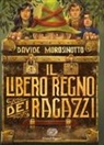 Davide Morosinotto, I. Bruno, Iacopo Bruno - Il libero regno dei ragazzi