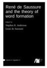 Stephe Anderson, Stephen Anderson, Louis de Saussure - René de Saussure and the theory of word formation