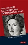 Rosa Luxemburg - Sozialreform oder Revolution?