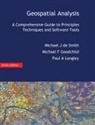 Michael J de Smith, Michael F Goodchild, Michael F (University of Califorinia Santa Barbara USA) Goodchild, Paul A Longley - Geospatial Analysis