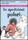 Jugie Gérard, Valérie Masson-Delmotte - Le spedizioni polari