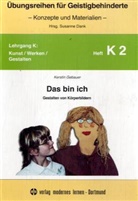 Kerstin Gebauer, Susanne Dank - Übungsreihen für Geistigbehinderte - Kunst / Werken / Gestalten - Heft.K.2: Das bin ich