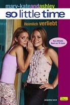 mary-kateandashley, So little time - Bd.6: Heimlich verliebt